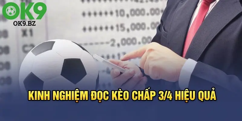 Kinh nghiệm đọc kèo chấp ¾ hiệu quả