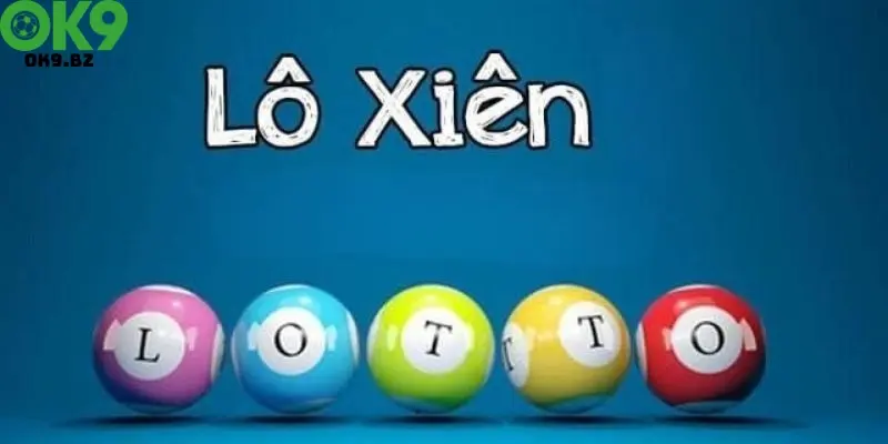 Hình thức xổ số lô xiên OK9