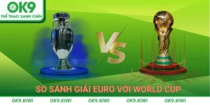 so sánh giải euro với world cup